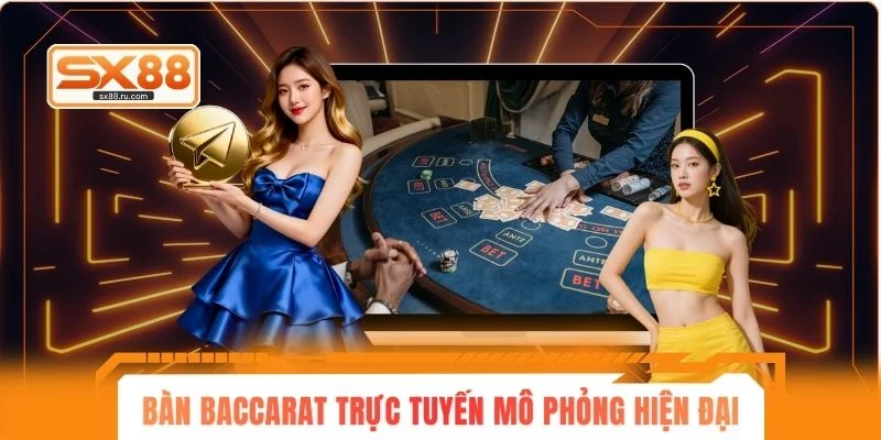 Bàn Baccarat trực tuyến mô phỏng hiện đại