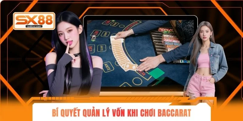 Bí quyết quản lý vốn khi chơi Baccarat