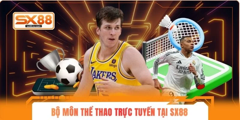 Bộ môn thể thao trực tuyến tại SX88