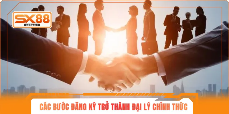 Các bước đăng ký trở thành đại lý chính thức 