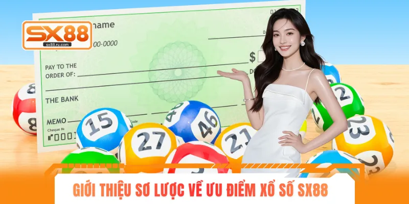 Giới thiệu sơ lược về ưu điểm xổ số SX88