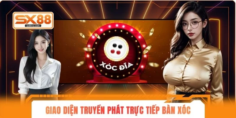Khám phá giao diện truyền phát trực tiếp bàn xóc
