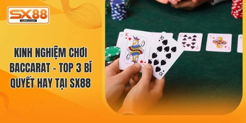 Kinh nghiệm chơi Baccarat