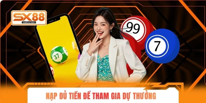Nạp đủ tiền để tham gia dự thưởng
