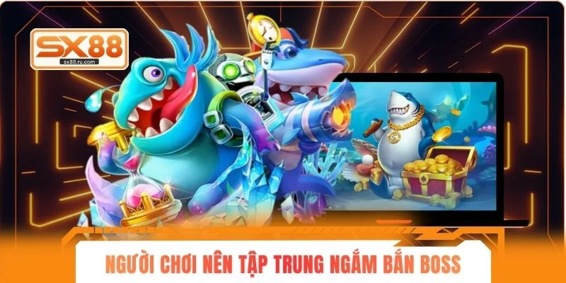 Người chơi nên tập trung ngắm bắn boss