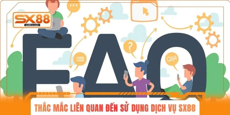 Thắc mắc liên quan đến sử dụng dịch vụ SX88